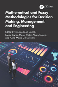 Mathematical and Fuzzy Methodologies for Decision Making, Management, and Engineering by Ernesto Leon-Castro, Fabio Blanco-Mesa, Victor Alfaro-Garcia, Anna Maria Gil-Lafuente, 9781041209294
