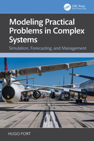 Modeling Practical Problems in Complex Systems (Simulation, Forecasting, and Management) by Hugo Fort, 9781032909547