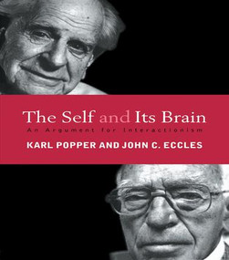 The Self and Its Brain (An Argument for Interactionism) by John C. Eccles, Karl Popper, 9781138131491