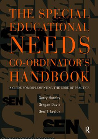 The Special Educational Needs Co-ordinator's Handbook (A Guide for Implementing the Code of Practice) by Garry Hornby, Gregan Davis, Geoff Taylor, 9781138418592