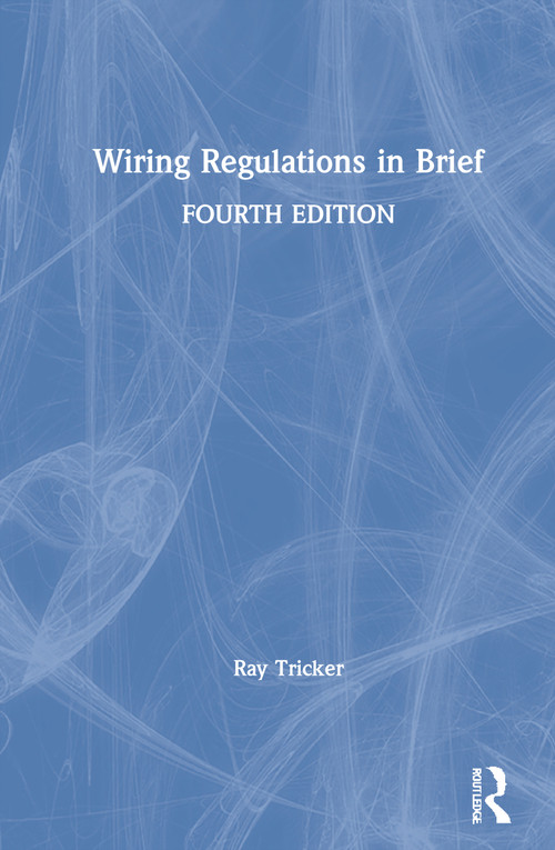 Wiring Regulations in Brief by Ray Tricker, 9780367432010