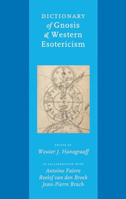 Dictionary of Gnosis & Western Esotericism by Wouter J. Hanegraaff, 9789004152311