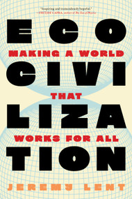 Ecocivilization (Making a World that Works for All) by Jeremy Lent, 9781685893132