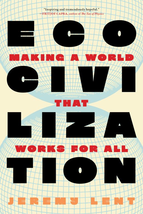 Ecocivilization (Making a World that Works for All) by Jeremy Lent, 9781685893132