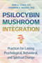 Psilocybin Mushroom Integration (Practices for Lasting Psychological, Behavioral, and Spiritual Change) by Dori G. Lewis, Shannon E. Hughes, 9798888506608