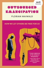 Outsourced Emancipation by Florian Maiwald, 9781806951925