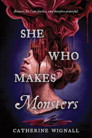She Who Makes Monsters (Deluxe Edition) by Catherine Wignall, 9781464295881