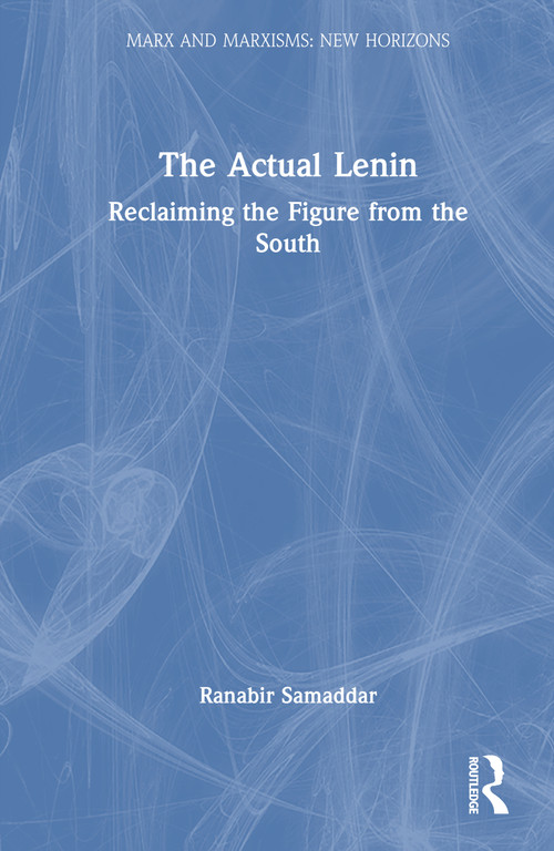 The Actual Lenin (Reclaiming the Figure from the South) by Ranabir Samaddar, 9781041355243