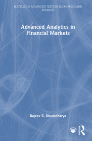 Advanced Analytics in Financial Markets by Rajeev R. Bhattacharya, 9781041001683