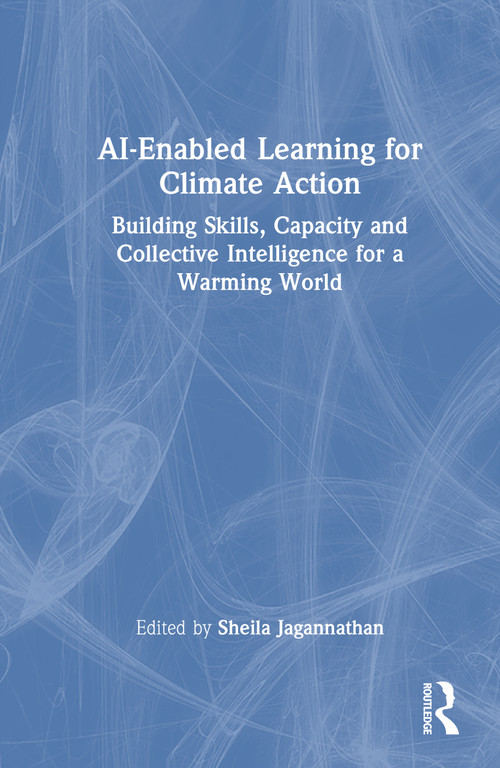 AI-Enabled Learning for Climate Action (Building Skills, Capacity and Collective Intelligence for a Warming World) by Sheila Jagannathan, 9781041040224