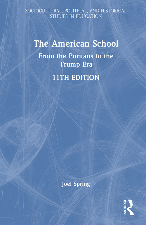 The American School (From the Puritans to the Trump Era) by Joel Spring, 9781041272151