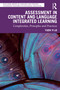 Assessment in Content and Language Integrated Learning (Complexities, Principles and Practices) by Yuen Yi Lo, 9781032760520