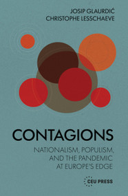 Contagions (Nationalism, Populism, and the Pandemic at Europe's Edge) by Josip Glaurdić, Christophe Lesschaeve, 9789048575701