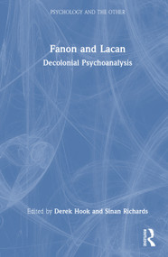 Fanon and Lacan (Decolonial Psychoanalysis) by Derek Hook, Sinan Richards, 9781032856049