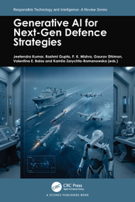 Generative AI for Next-Gen Defence Strategies by Jeetendra Kumar, Rashmi Gupta, P. K. Mishra, Gaurav Dhiman, Valentina E. Balas, Kamila Zarychta-Romanowska, 9781041123491