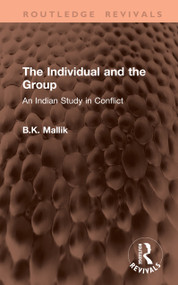 The Individual and the Group (An Indian Study in Conflict) by B.K. Mallik, 9781041385608