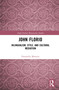 John Florio (Bilingualism, Style, and Cultural Mediation) by Donatella Montini, 9781032799865