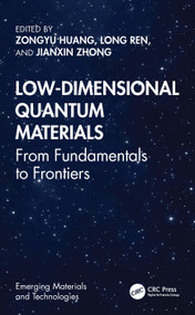 Low-Dimensional Quantum Materials (From Fundamentals to Frontiers) by Zongyu Huang, Long Ren, Jianxin Zhong, 9781041104858