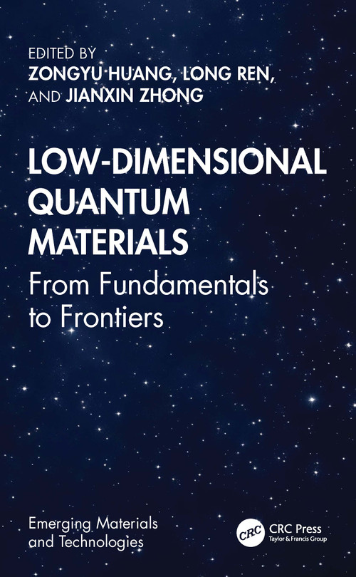Low-Dimensional Quantum Materials (From Fundamentals to Frontiers) by Zongyu Huang, Long Ren, Jianxin Zhong, 9781041104858