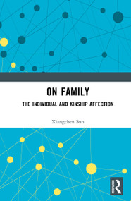 On Family (The Individual and Kinship Affection) by SUN Xiangchen, 9781041472827