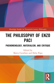 The Philosophy of Enzo Paci (Phenomenology, Materialism, and Critique) by Marco Cavallaro, Délia Popa, 9781041444510