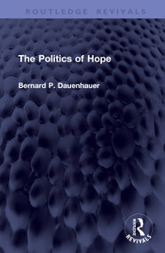 The Politics of Hope by Bernard P. Dauenhauer, 9781041384441