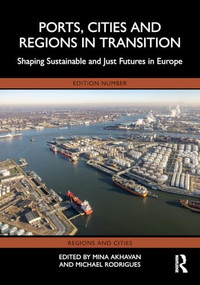 Ports, Cities and Regions in Transition (Shaping Sustainable and Just Futures in Europe) by Mina Akhavan, Michael Rodrigues, 9781041282778