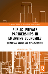 Public-Private Partnerships in Emerging Economies (Principles, Design and Implementation) by Gonzalo Ruiz Diaz, 9781041373384