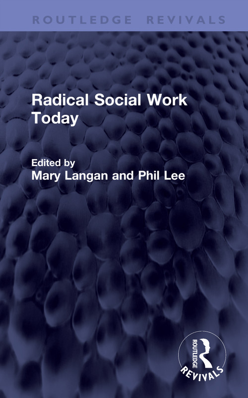 Radical Social Work Today by Mary Langan, Phil Lee, 9781041405337
