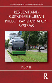 Resilient and Sustainable Urban Public Transportation Systems by Duo Li, 9781032847917