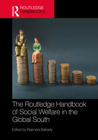 The Routledge Handbook of Social Welfare in the Global South by Rajendra Baikady, 9781041027713