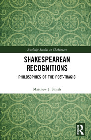 Shakespearean Recognitions (Philosophies of the Post-Tragic) by Matthew J. Smith, 9781041337812