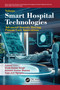 Smart Hospital Technologies (Advanced Sensors Driving Patient Care Innovations) by Vivek Kumar Singh, Avinash Kumar Sharma, Tuan Anh Nguyen, 9781041326588