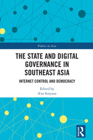 The State and Digital Governance in Southeast Asia (Internet Control and Democracy) by A'an Suryana, 9781041321606