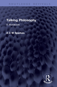 Talking Philosophy (A Wordbook) by A C W Sparkes, 9781041424420