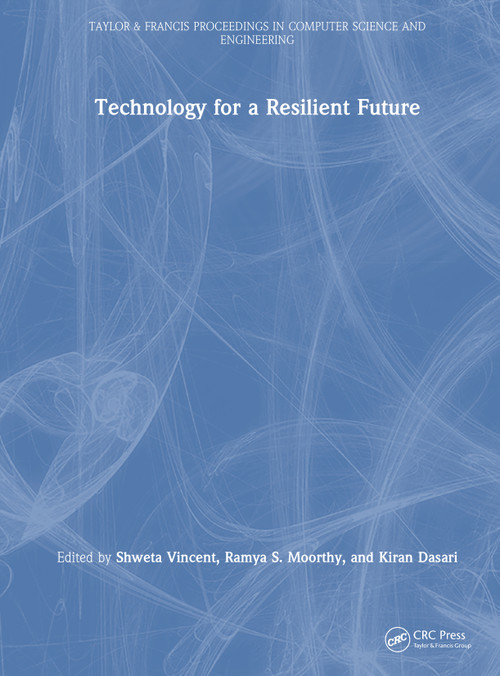 Technology for a Resilient Future by Shweta Vincent, Ramya S. Moorthy, Kiran Dasari, 9781041390701