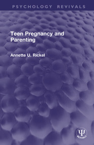 Teen Pregnancy and Parenting by Annette U. Rickel, 9781041402039