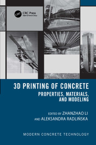 3D Printing of Concrete (Properties, Materials, and Modeling) by Zhanzhao Li, Aleksandra Radlińska, 9781032548982