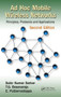 Ad Hoc Mobile Wireless Networks (Principles, Protocols, and Applications, Second Edition) by Subir Kumar Sarkar, T.G. Basavaraju, C. Puttamadappa, 9781466514461