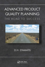 Advanced Product Quality Planning (The Road to Success) by D. H. Stamatis, 9781138394582