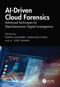 AI-Driven Cloud Forensics (Advanced Techniques for Next-Generation Digital Investigations) by Pankaj Bhambri, Mudassir Khan, A. Jose Anand, 9781041107163