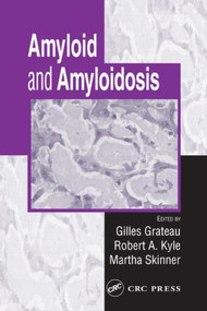Amyloid and Amyloidosis by Gilles Grateau, Robert A. Kyle, Martha Skinner, 9780849335341