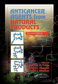 Anticancer Agents from Natural Products by Gordon M. Cragg, David G. I. Kingston, David J. Newman, 9781439813829