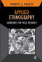 Applied Ethnography (Guidelines for Field Research) by Pertti J Pelto, 9781611322071
