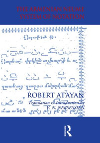 Armenian Neume System of Notation (Study and Analysis) by R. A. At'ayan, Vrej N Nersessian, Vrej N. Nersessian, 9780700706365