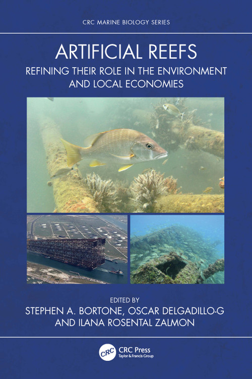 Artificial Reefs (Refining their Role in the Environment and Local Economies) by Stephen A. Bortone, Oscar Delgadillo-G, Ilana Rosental Zalmon, 9781041146827