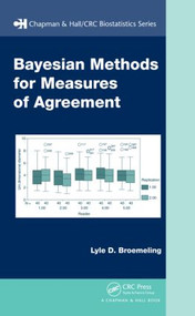 Bayesian Methods for Measures of Agreement by Lyle D. Broemeling, 9781420083415