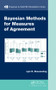 Bayesian Methods for Measures of Agreement by Lyle D. Broemeling, 9781420083415