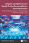 Beyond Complementary Metal-Oxide-Semiconductor Nanoelectronics (Diversified Approaches to Transcending Physical Scaling Limits) by Vinod Kumar Khanna, 9781041271727