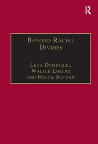 Beyond Racial Divides (Ethnicities in Social Work Practice) by Lena Dominelli, Walter Lorenz, Haluk Soydan, 9780754614371